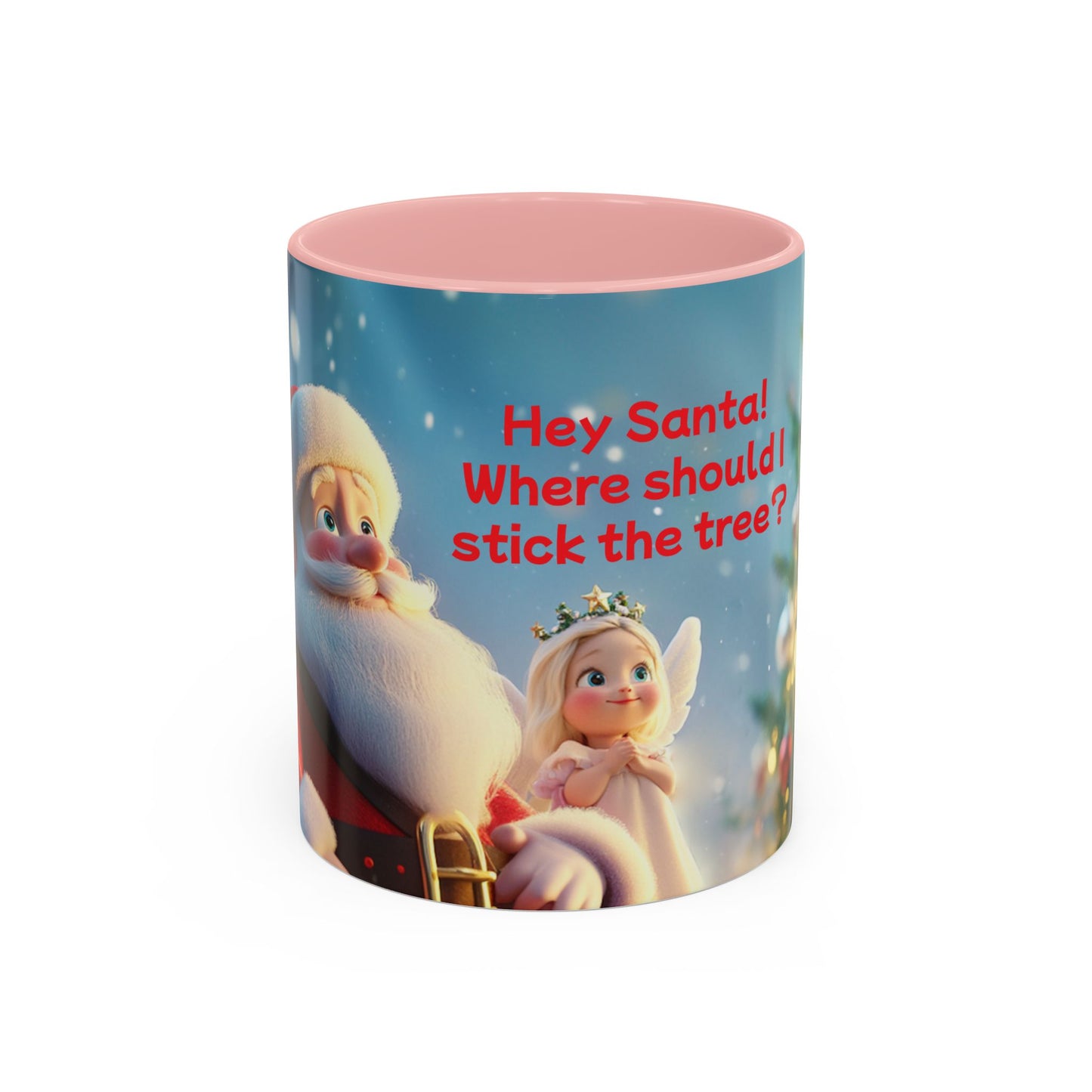 Funny Christmas Accent Coffee Mug - 'Hey Santa! Where should I stick the tree?'