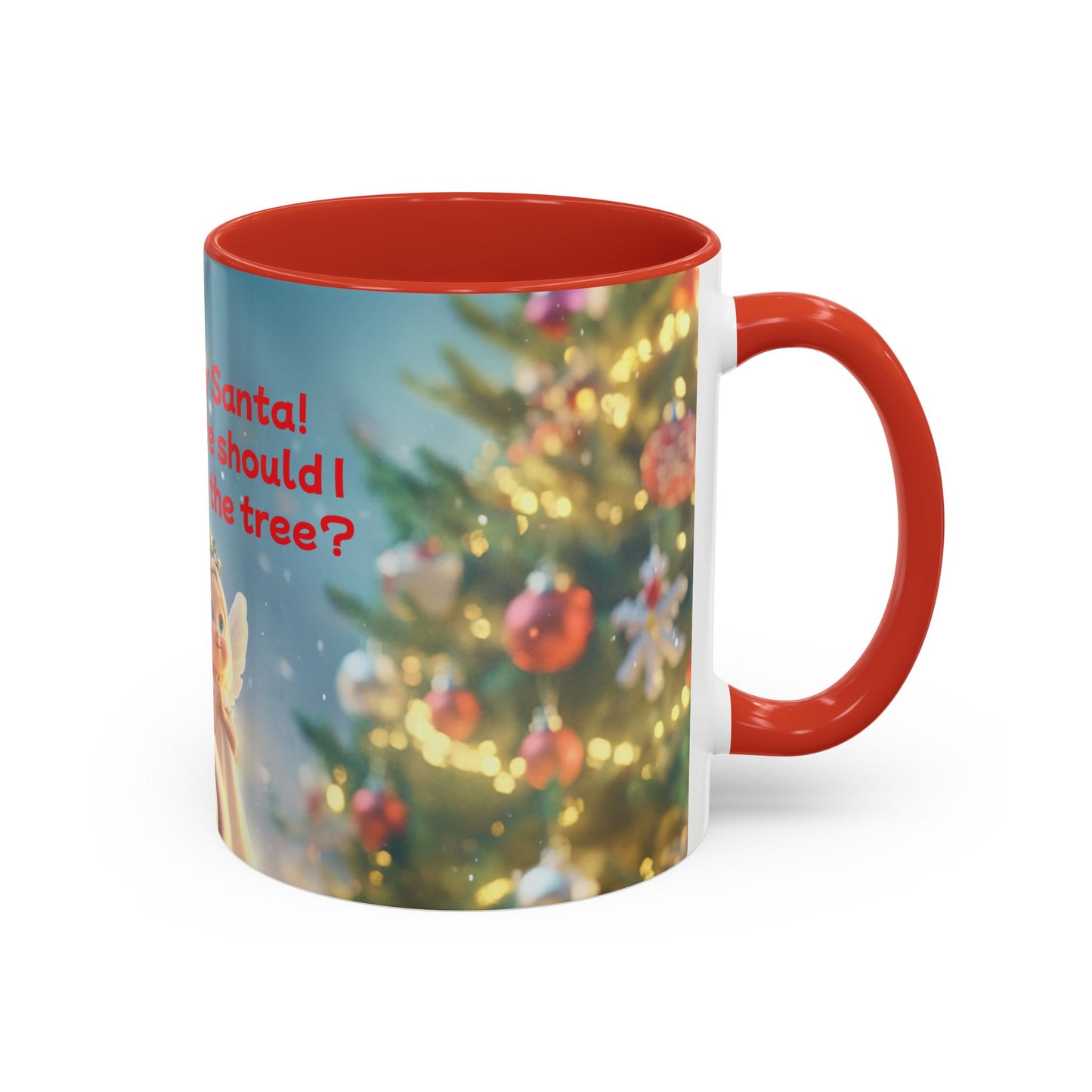 Funny Christmas Accent Coffee Mug - 'Hey Santa! Where should I stick the tree?'