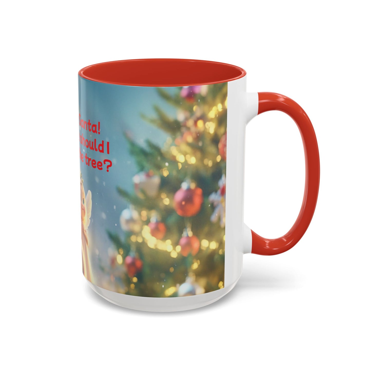 Funny Christmas Accent Coffee Mug - 'Hey Santa! Where should I stick the tree?'