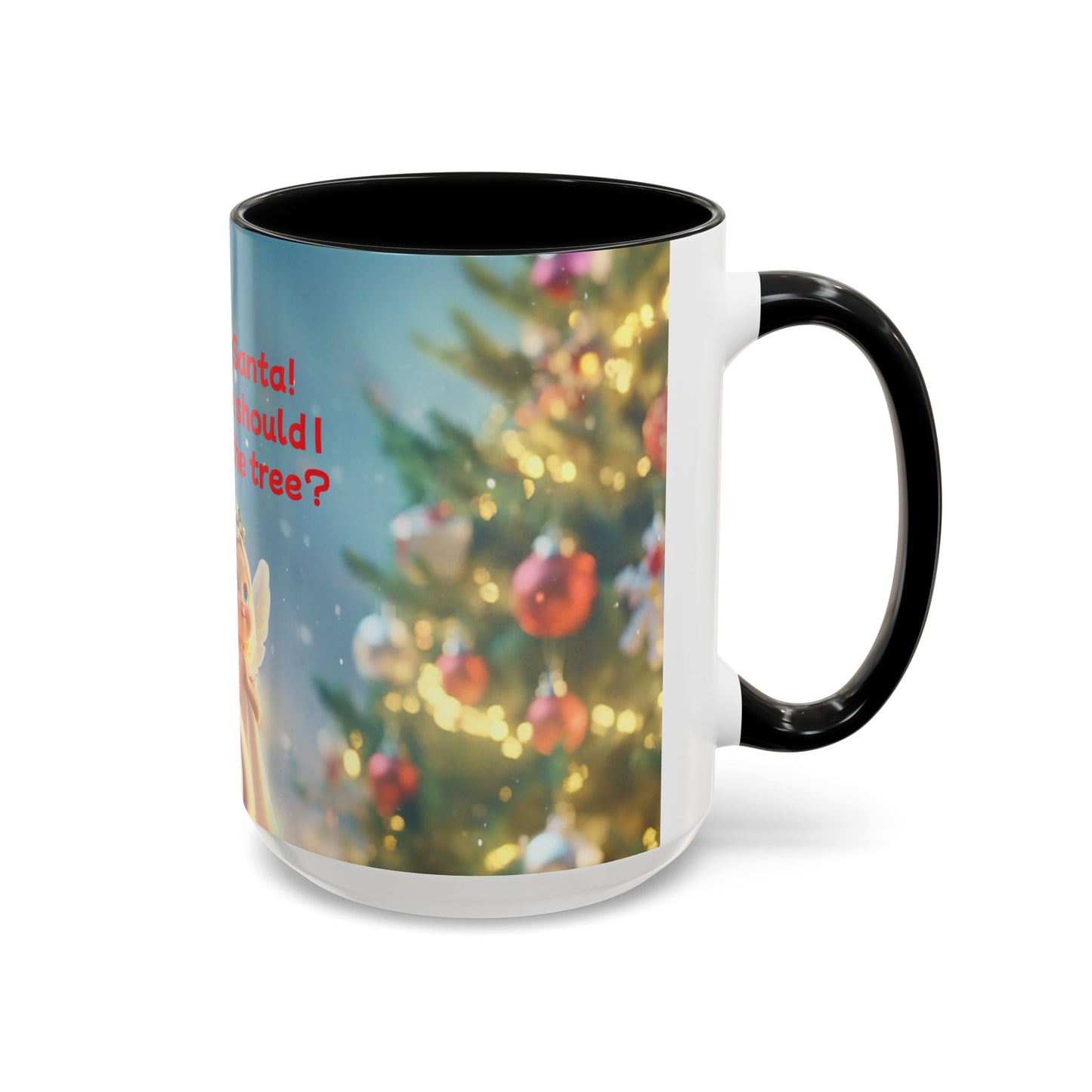 Funny Christmas Accent Coffee Mug - 'Hey Santa! Where should I stick the tree?'