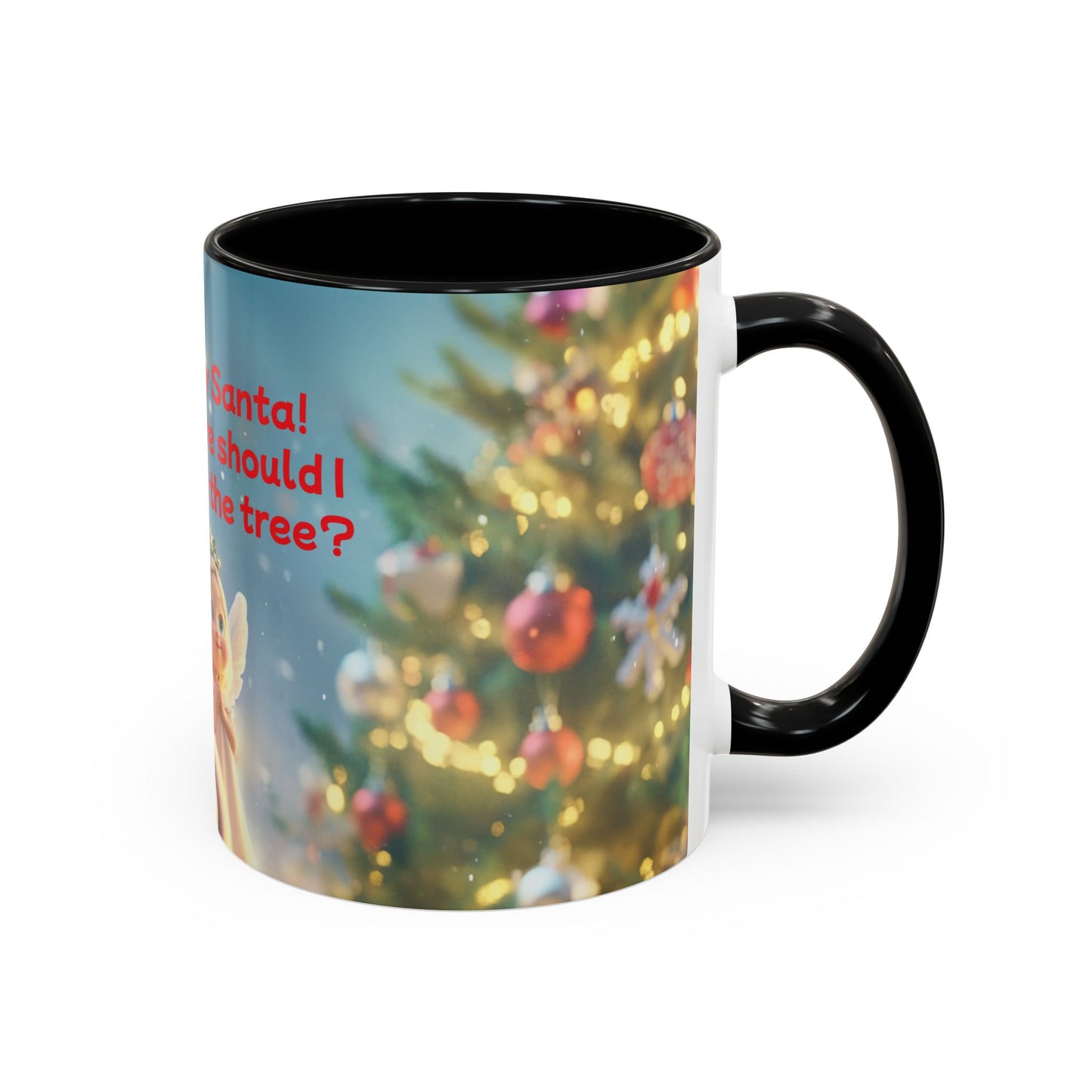 Funny Christmas Accent Coffee Mug - 'Hey Santa! Where should I stick the tree?'