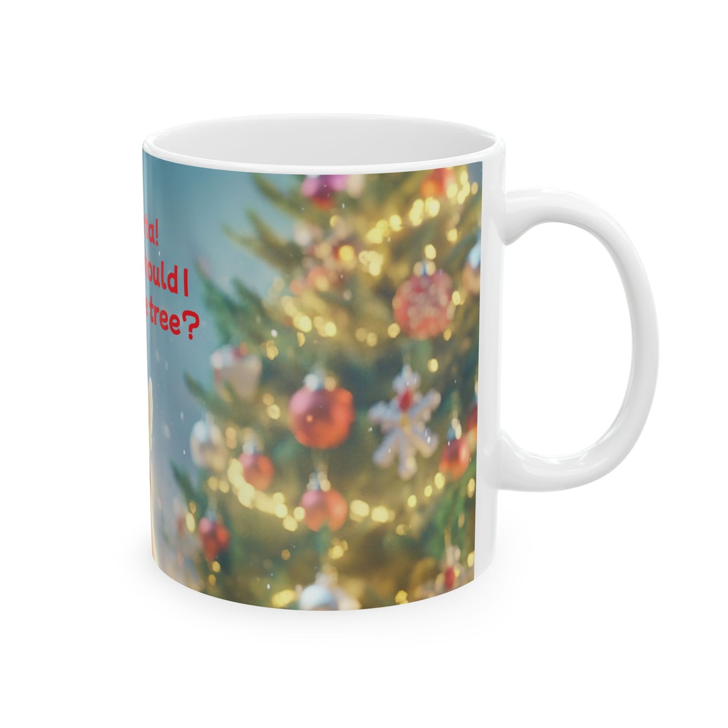 Whimsical Christmas Ceramic Mug - "Hey Santa! Where should I stick the tree?" - Perfect for Holiday Cheer