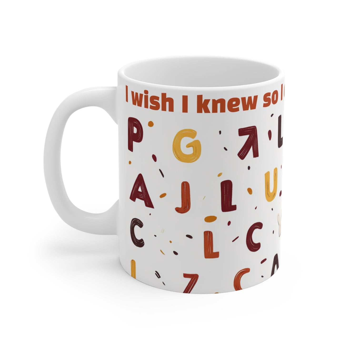 Inspirational 11oz Mug - "I Wish I Knew So I Could Stop Pretending!" - Motivational Coffee Cup for Self-Discovery