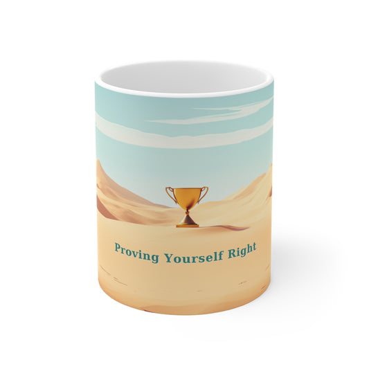 Inspirational Proving Yourself Right Mug - 11oz Motivational Coffee Cup