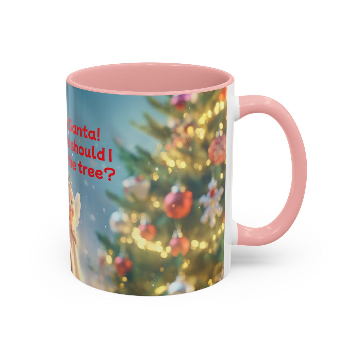 Funny Christmas Accent Coffee Mug - 'Hey Santa! Where should I stick the tree?'