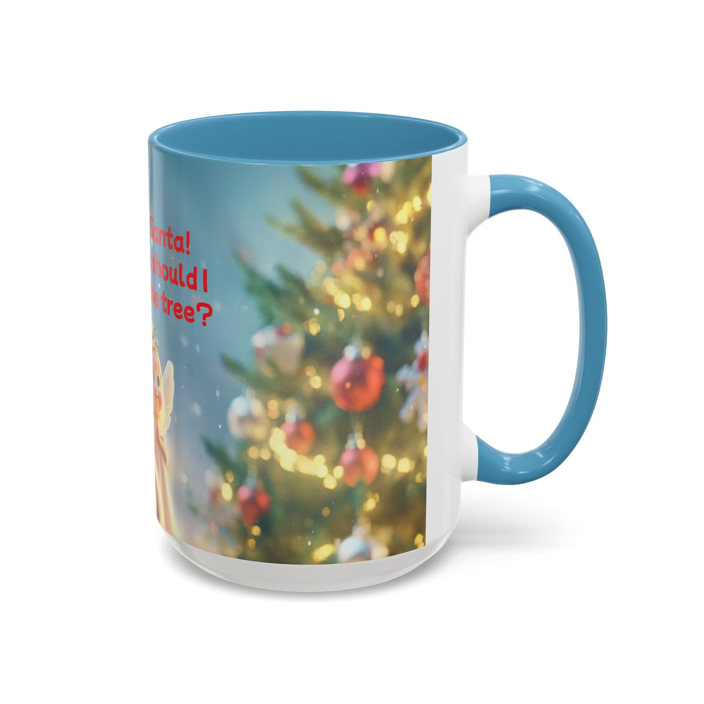 Funny Christmas Accent Coffee Mug - 'Hey Santa! Where should I stick the tree?'